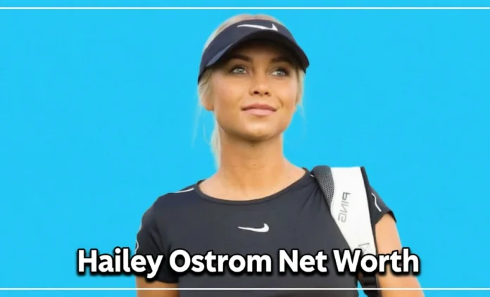 Hailey Ostrom Net Worth 2026 — Golf Influencer Hailey Ostrom Net Worth 2026 — professional golfer and social media influencer posing on a golf course in Arizona.