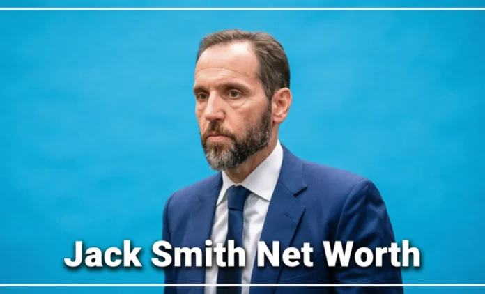 Jack Smith net worth — former U.S. special counsel and career DOJ prosecutor, estimated $2M–$4M in 2026.
