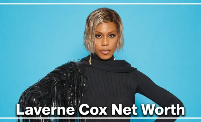Laverne Cox Net Worth infographic displaying $6M fortune from TV acting, producing documentaries & public speaking tours