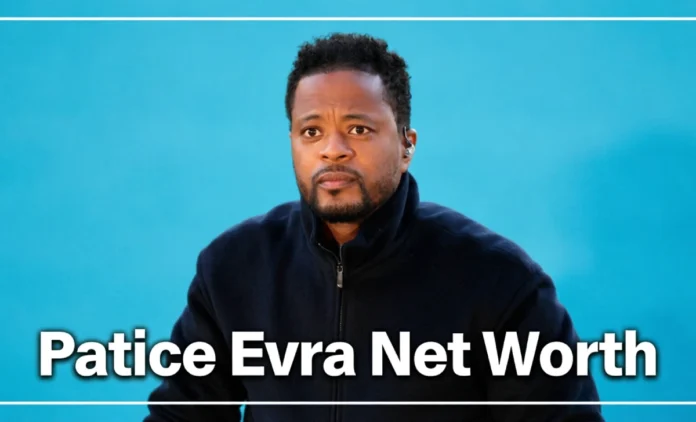 Patrice Evra net worth 2026 showing his football career and business earnings