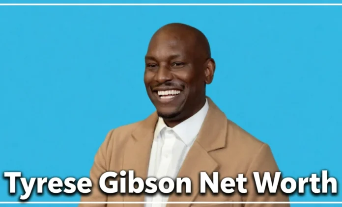 Tyrese Gibson net worth — actor and singer known for Fast & Furious and R&B music career